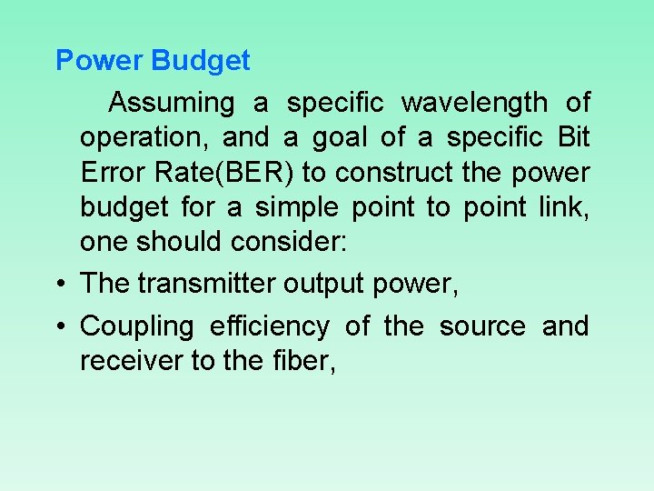 Power Budget Assuming a specific wavelength of operation, and a goal of a specific