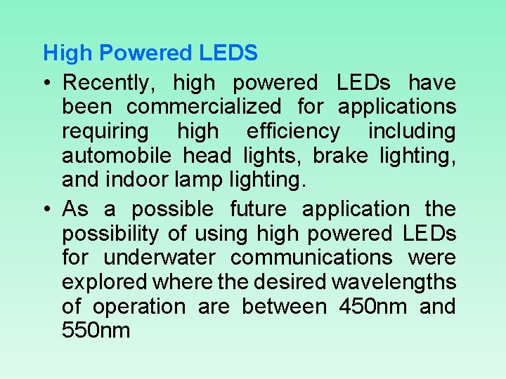 High Powered LEDS • Recently, high powered LEDs have been commercialized for applications requiring