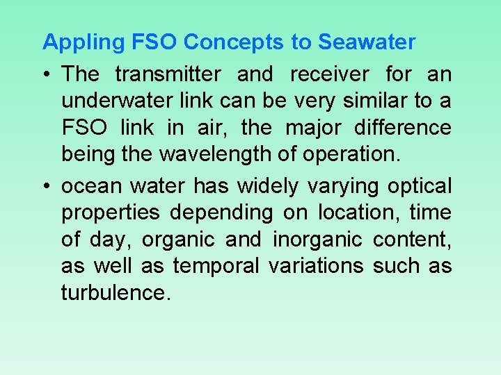 Appling FSO Concepts to Seawater • The transmitter and receiver for an underwater link