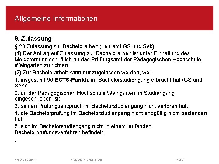 Allgemeine Informationen 9. Zulassung § 28 Zulassung zur Bachelorarbeit (Lehramt GS und Sek) (1)