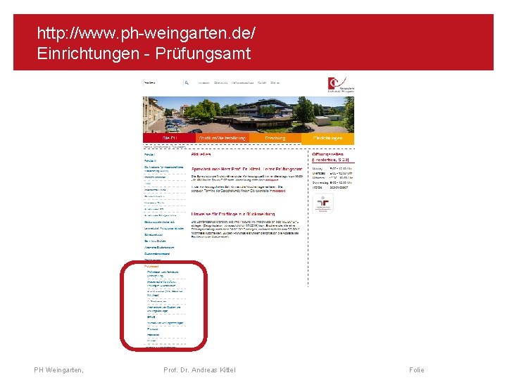 http: //www. ph-weingarten. de/ Einrichtungen - Prüfungsamt PH Weingarten, Prof. Dr. Andreas Kittel Folie