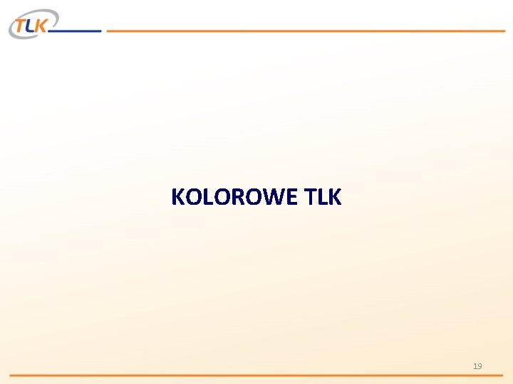 KOLOROWE TLK 19 KOLOROWE TLK 19