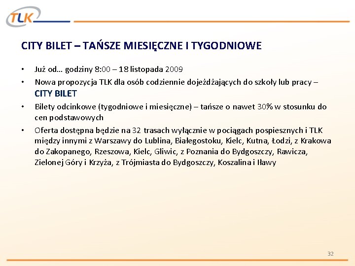 CITY BILET – TAŃSZE MIESIĘCZNE I TYGODNIOWE • • Już od… godziny 8: 00