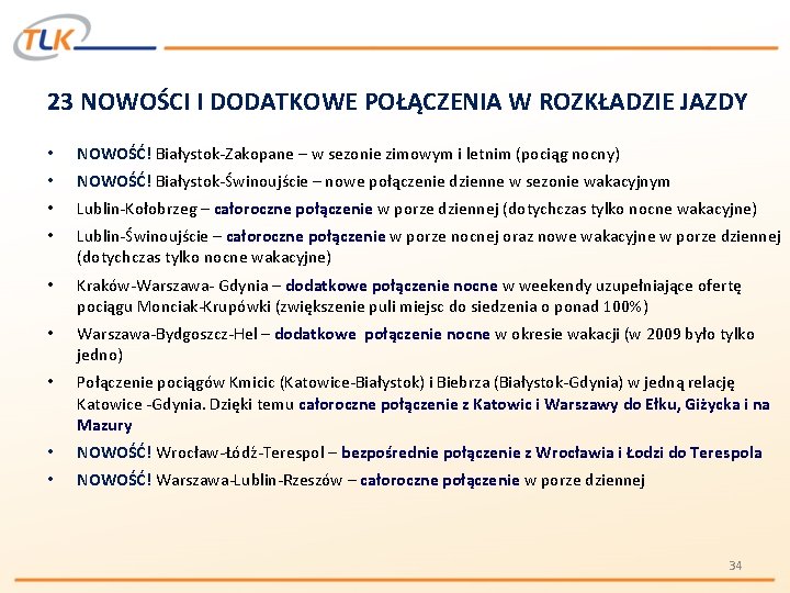 23 NOWOŚCI I DODATKOWE POŁĄCZENIA W ROZKŁADZIE JAZDY • NOWOŚĆ! Białystok-Zakopane – w sezonie