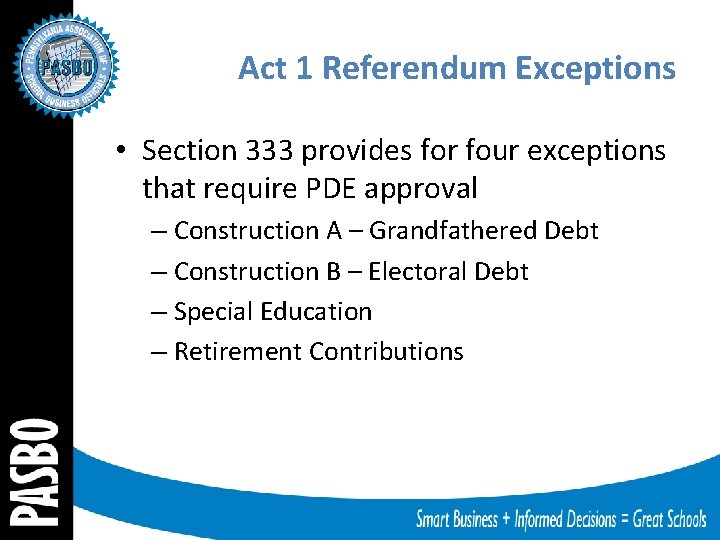 Act 1 Referendum Exceptions • Section 333 provides for four exceptions that require PDE