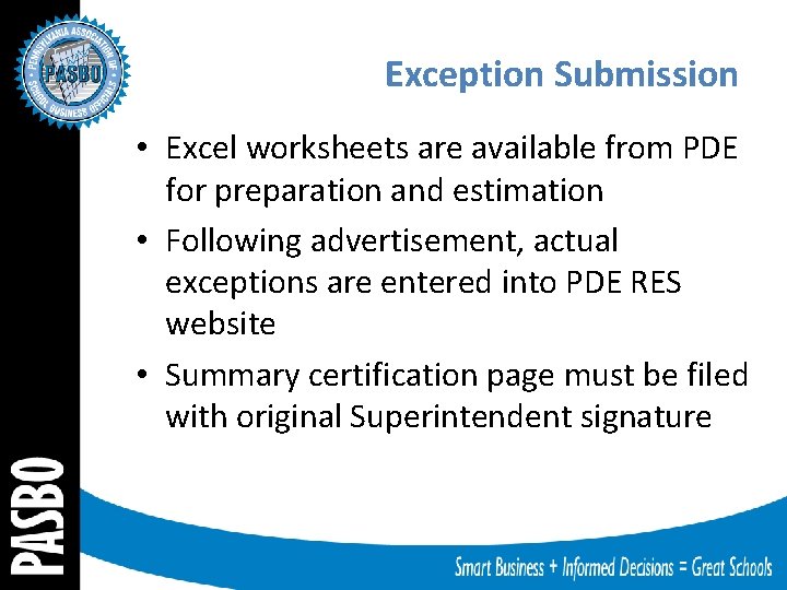 Exception Submission • Excel worksheets are available from PDE for preparation and estimation •