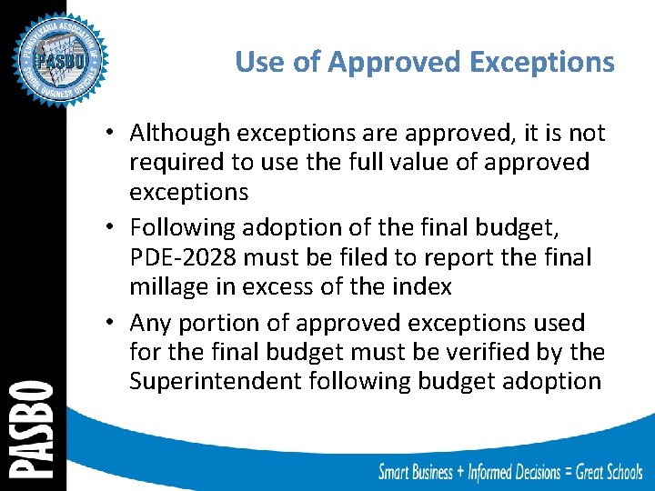 Use of Approved Exceptions • Although exceptions are approved, it is not required to