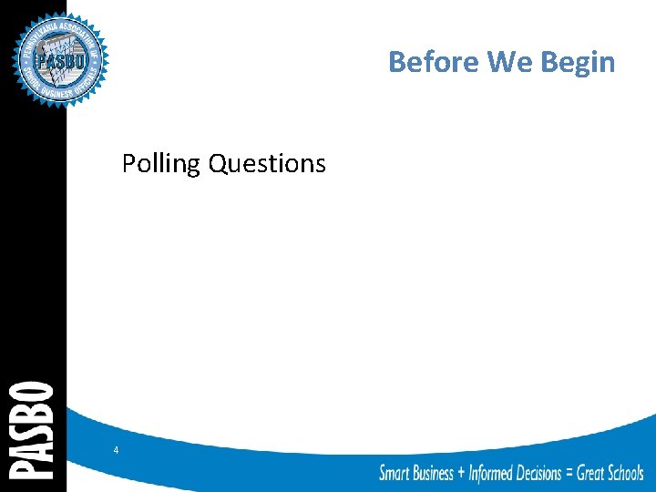Before We Begin Polling Questions 4 