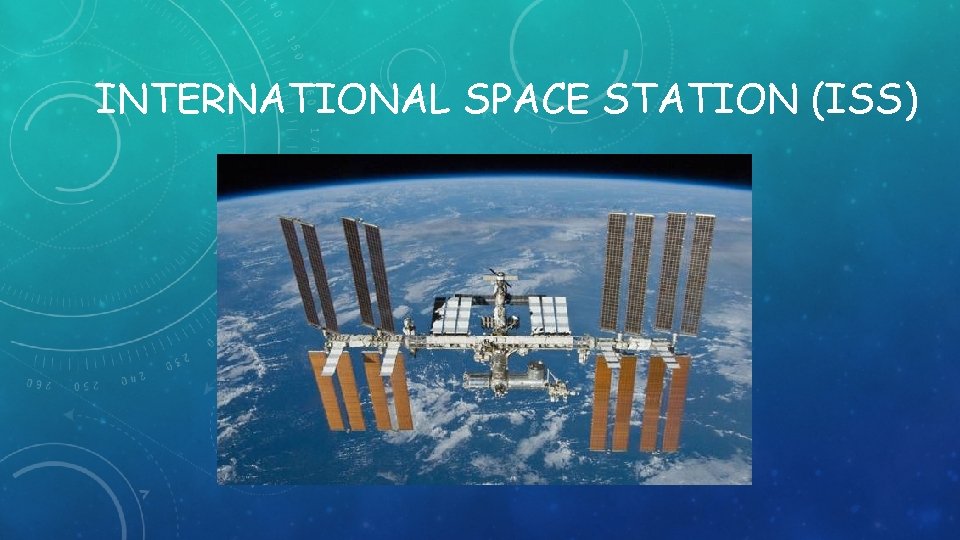 INTERNATIONAL SPACE STATION (ISS) 