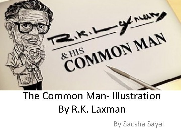 The Common Man- Illustration By R. K. Laxman By Sacsha Sayal 