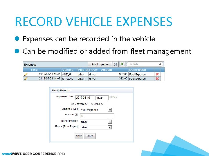 RECORD VEHICLE EXPENSES Expenses can be recorded in the vehicle Can be modified or