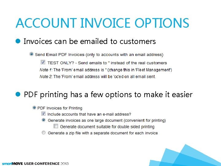 ACCOUNT INVOICE OPTIONS Invoices can be emailed to customers PDF printing has a few