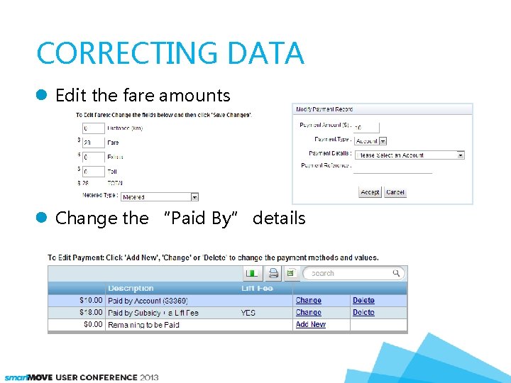 CORRECTING DATA Edit the fare amounts Change the “Paid By” details 