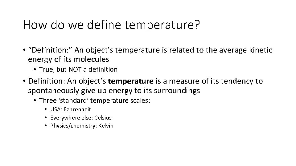 How do we define temperature? • “Definition: ” An object’s temperature is related to