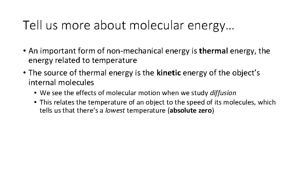 Tell us more about molecular energy… • An important form of non-mechanical energy is