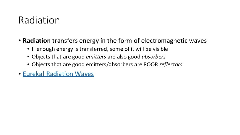 Radiation • Radiation transfers energy in the form of electromagnetic waves • If enough