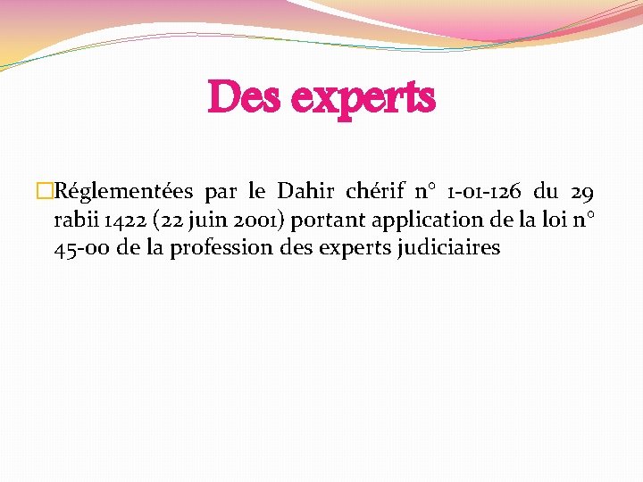 Des experts �Réglementées par le Dahir chérif n° 1 -01 -126 du 29 rabii