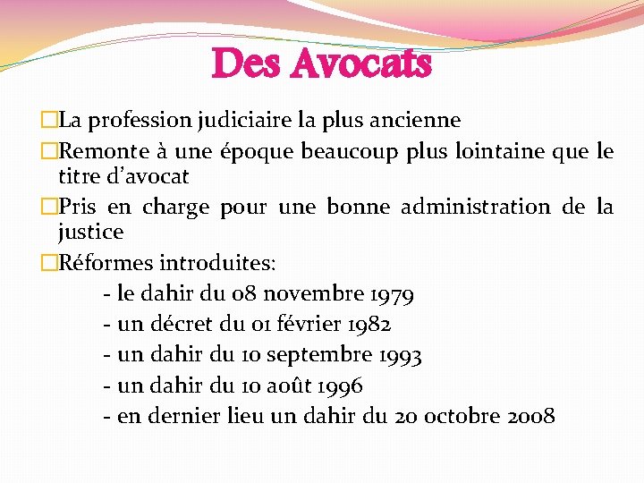 Des Avocats �La profession judiciaire la plus ancienne �Remonte à une époque beaucoup plus