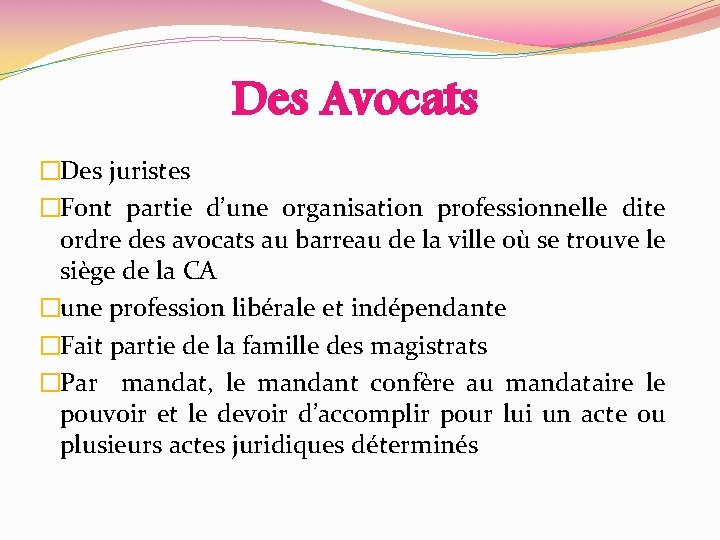 Des Avocats �Des juristes �Font partie d’une organisation professionnelle dite ordre des avocats au