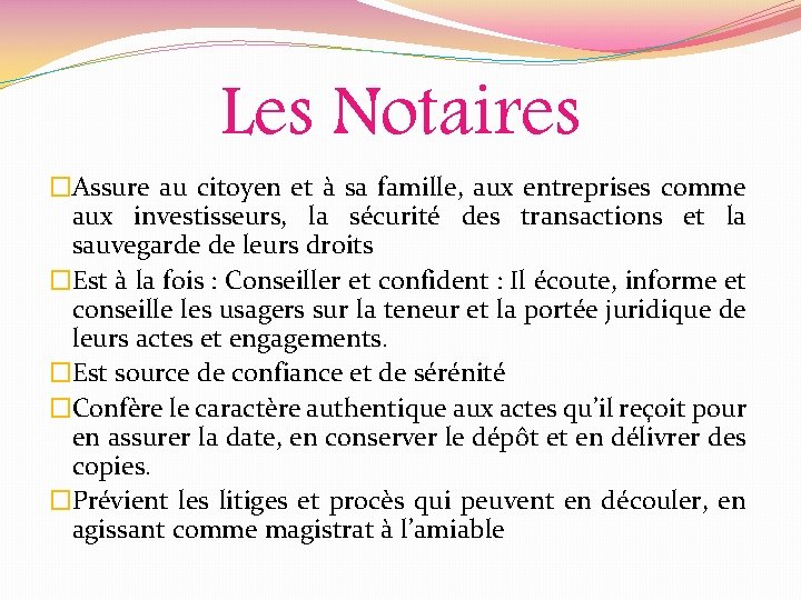 Les Notaires �Assure au citoyen et à sa famille, aux entreprises comme aux investisseurs,