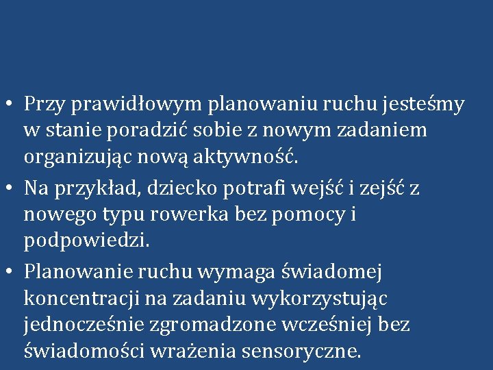  • Przy prawidłowym planowaniu ruchu jesteśmy w stanie poradzić sobie z nowym zadaniem