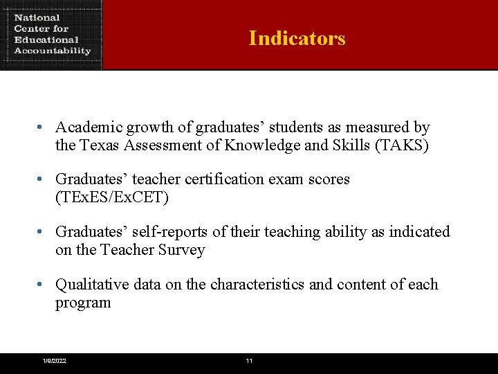 Indicators • Academic growth of graduates’ students as measured by the Texas Assessment of