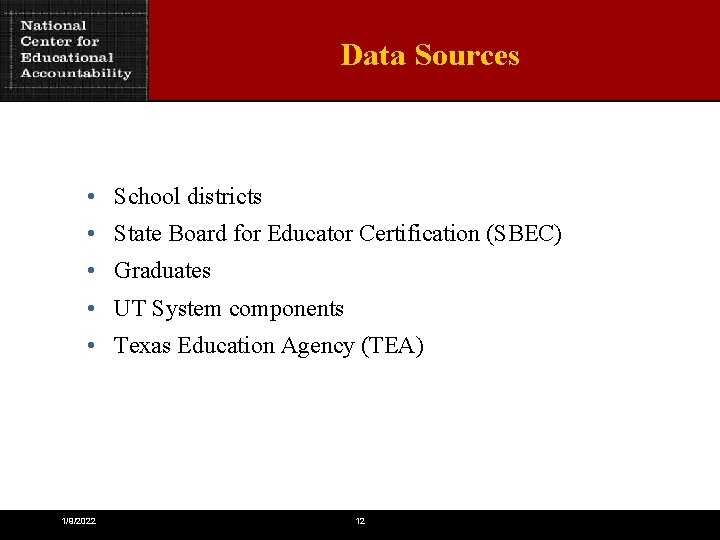 Data Sources • School districts • State Board for Educator Certification (SBEC) • Graduates