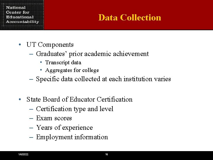 Data Collection • UT Components – Graduates’ prior academic achievement • Transcript data •