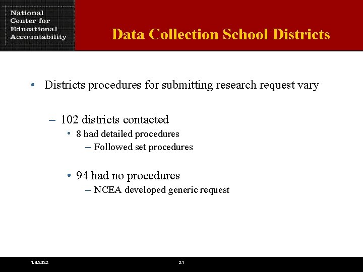 Data Collection School Districts • Districts procedures for submitting research request vary – 102