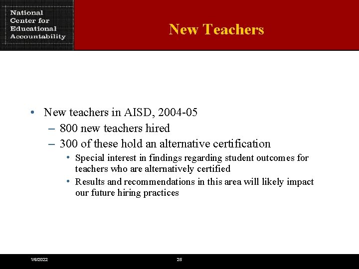 New Teachers • New teachers in AISD, 2004 -05 – 800 new teachers hired