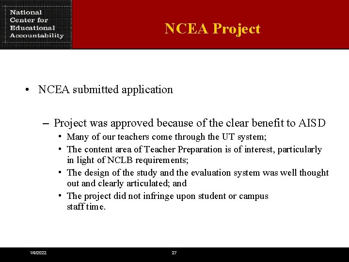 NCEA Project • NCEA submitted application – Project was approved because of the clear