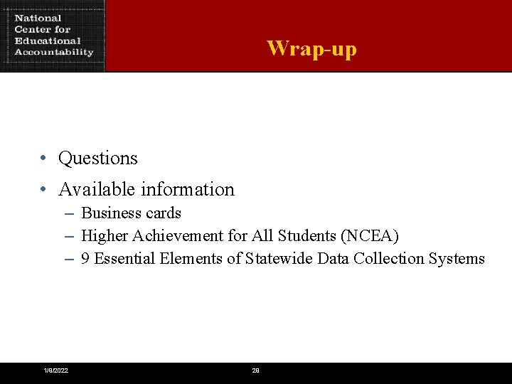 Wrap-up • Questions • Available information – Business cards – Higher Achievement for All