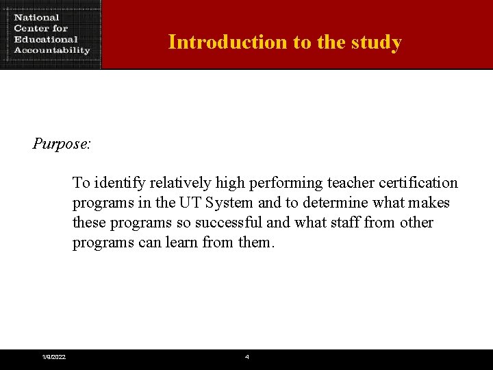 Introduction to the study Purpose: To identify relatively high performing teacher certification programs in