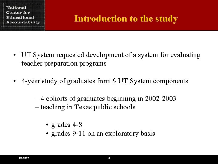 Introduction to the study • UT System requested development of a system for evaluating