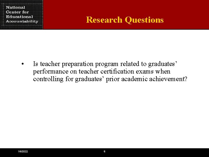 Research Questions • 1/9/2022 Is teacher preparation program related to graduates’ performance on teacher