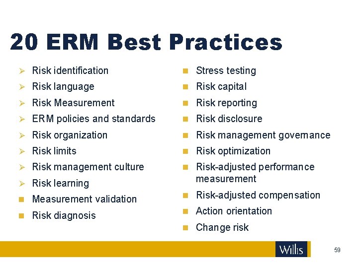 20 ERM Best Practices Risk identification Stress testing Risk language Risk capital Risk Measurement