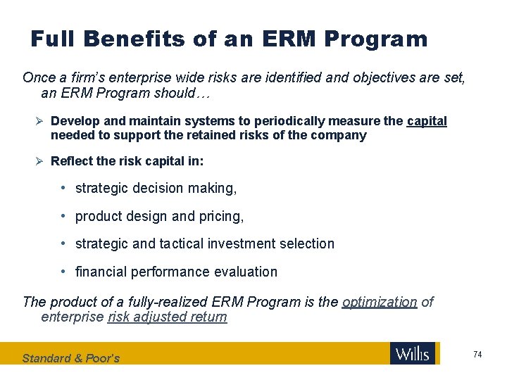 Full Benefits of an ERM Program Once a firm’s enterprise wide risks are identified