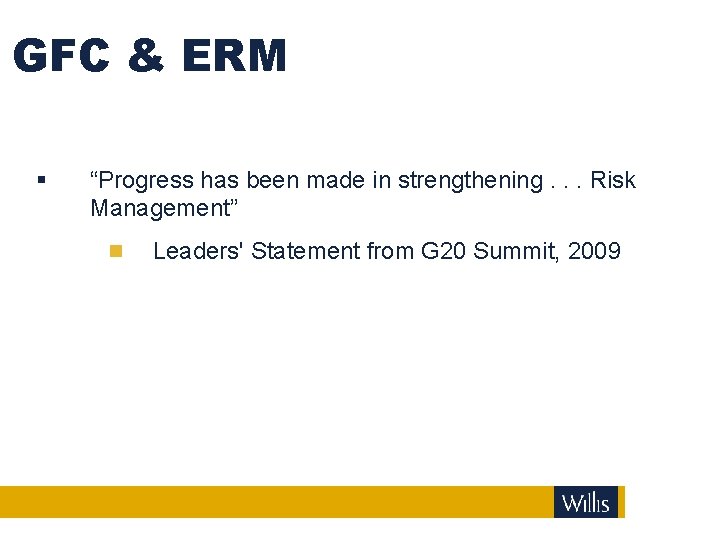 GFC & ERM § “Progress has been made in strengthening. . . Risk Management”