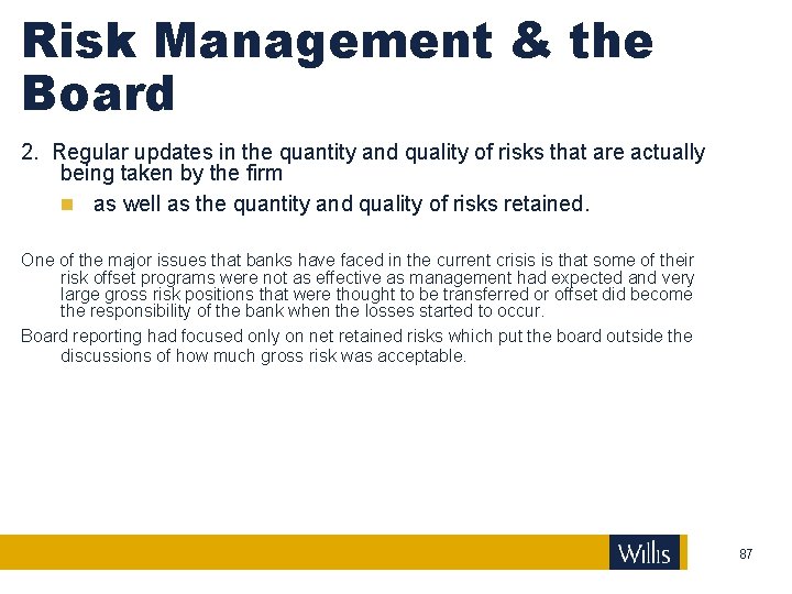 Risk Management & the Board 2. Regular updates in the quantity and quality of