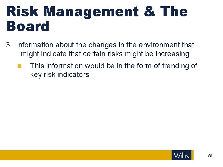 Risk Management & The Board 3. Information about the changes in the environment that
