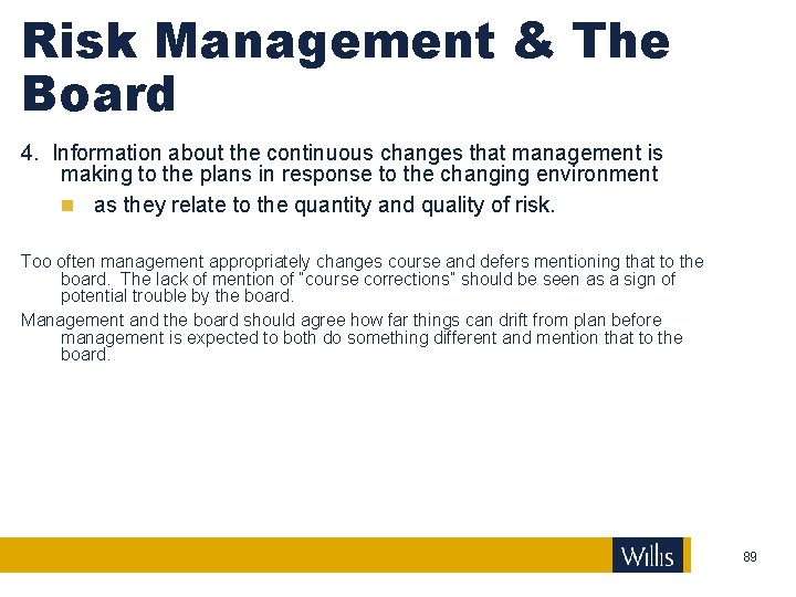 Risk Management & The Board 4. Information about the continuous changes that management is