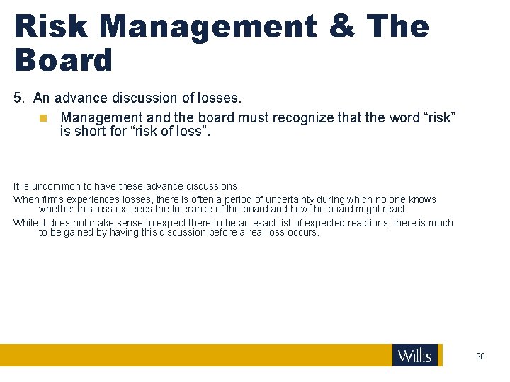 Risk Management & The Board 5. An advance discussion of losses. Management and the