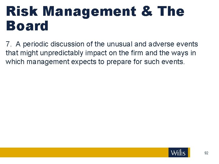 Risk Management & The Board 7. A periodic discussion of the unusual and adverse