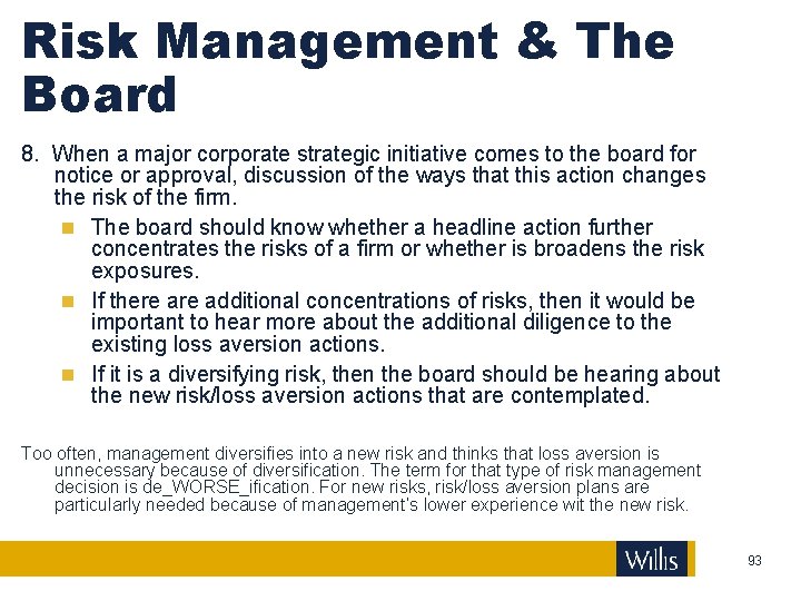 Risk Management & The Board 8. When a major corporate strategic initiative comes to