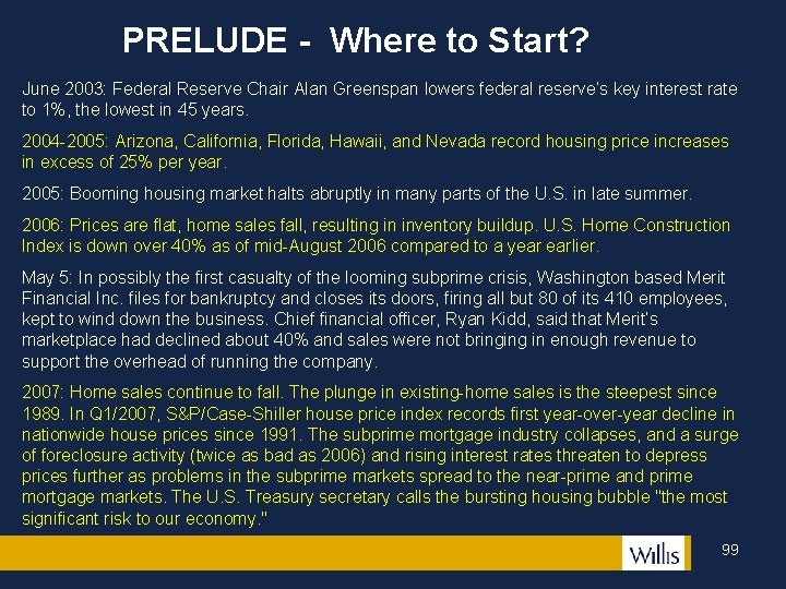 PRELUDE - Where to Start? June 2003: Federal Reserve Chair Alan Greenspan lowers federal