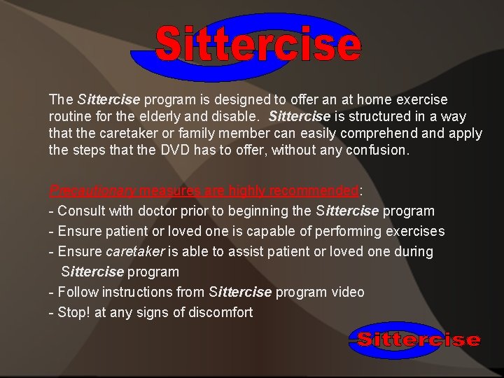 The Sittercise program is designed to offer an at home exercise routine for the