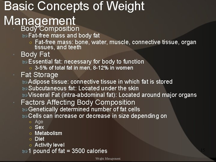 Basic Concepts of Weight Management Body Composition Fat-free mass and body fat ○ Fat-free