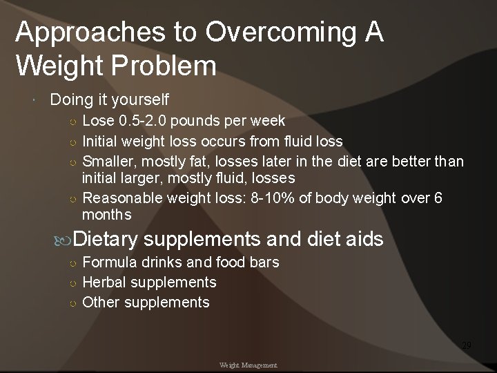 Approaches to Overcoming A Weight Problem Doing it yourself ○ Lose 0. 5 -2.