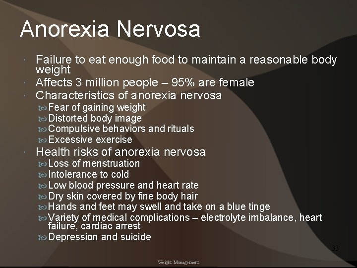 Anorexia Nervosa Failure to eat enough food to maintain a reasonable body weight Affects