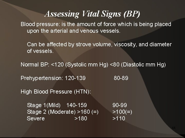 Assessing Vital Signs (BP) Blood pressure: is the amount of force which is being